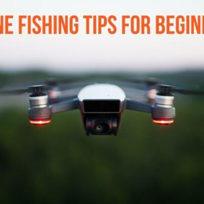 Drone Fishing Tips for Beginners
